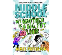 Middle School: My Brother Is a Big, Fat Liar: (Middle School 3)