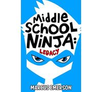 Middle School Ninja: Legacy: Volume 1