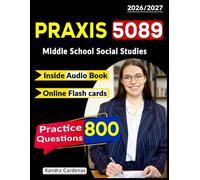 Middle School Social Studies Praxis 5089: 800 Questions to Practice Exam in Advance and Check your preparation