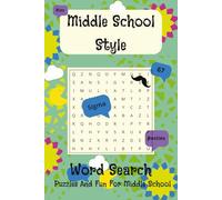 Middle School Style Word Search Puzzles and Fun: Epic Word Searches, spaces to play Tic-Tac-Toe, and Lots of Creative Fun with Middle School Slang for ... Be Taken So Seriously It's Just Fun Series)