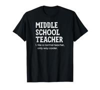 Middle School Teacher Like A Normal Teacher Only Way Cooler T-Shirt