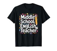 Middle Schoolers English Teacher, School Teaching Educators T-Shirt
