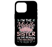 Middle Sister Reason We Have Rules Sibling Partner Look Case for iPhone 16 Pro Max