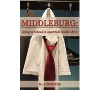 Middleburg: Going to School in Apartheid South Africa