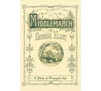 Middlemarch: A Study of Provincial Life