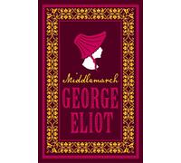 Middlemarch (Alma Classics Evergreens): Annotated Edition (Alma Classics Evergreens)