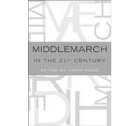 Middlemarch in the Twenty-First Century