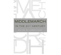 Middlemarch in the Twenty-First Century by Karen Chase (English) Hardcover Book