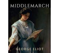 Middlemarch: LARGE PRINT - A Sweeping Tale of Ambition and Idealism