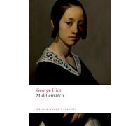 Middlemarch: (Oxford World's Classics 3rd Revised edition)