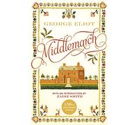 Middlemarch: The 150th Anniversary Edition introduced by Zadie Smith (Hardback) - George Eliot Book
