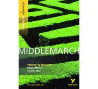 Middlemarch (York Notes Advanced) English Literature Study Guide - for 2026, 2027 exams: everything you need to catch up, study and prepare for 2021 assessments and 2022 exams