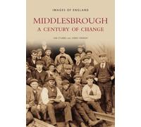 Middlesbrough: A Century of Change