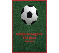 Middlesbrough FC Notebook: The Boro Unofficial Product