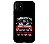 Middlesbrough Girl Cant Take Her Out Of Middlesbrough Case for iPhone 11