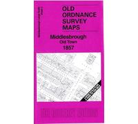 Middlesbrough Old Town 1857: Middlesbrough Large Scale 2 (Old Ordnance Survey Maps of Middlesbrough)