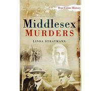 Middlesex Murders (True Crime History)