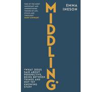Middling : What Jesus Said About Perspective, Being Between Things and Not Yet Knowing stuff