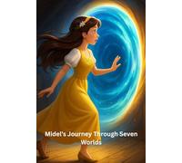 Midel’s Journey Through Seven Worlds