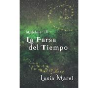Mídelmar IV. La Farsa del Tiempo: Donde lo real es fantasía (Saga Mídelmar)