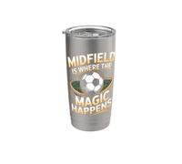 Midfield is Where the Magic Happens Soccer Player Stainless Steel Insulated Tumbler