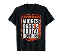 Midges Bogs Brutal Inclines Scottish Hiking Camper Hazard T-Shirt