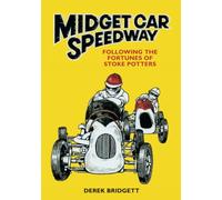 Midget Car Speedway: Following the Fortunes of Stoke Potters