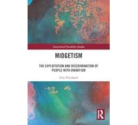 Midgetism - The Exploitation and Discrimination of People with Dwarfism - Routledge