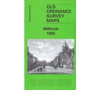 Midhurst 1895: Sussex Sheet 21.16 (Old Ordnance Survey Maps of Sussex)