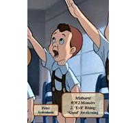 Midhurst WW2 Memoirs 2: 2. . 'Evil' Rising: 'Good' Awakening