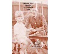 Midhurst WW2 Memoirs: The Evacuee Story