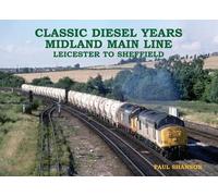 Midland Main Line: Leicester to Sheffield (Classic Diesel Years)