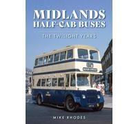 Midlands Half-cab Buses : The Twilight Years