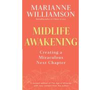 Midlife Awakening: Creating a Miraculous Next Chapter