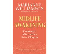 Midlife Awakening : Creating a Miraculous Next Chapter