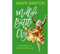 Midlife Battle Cry: Redefining the Mighty Second Half