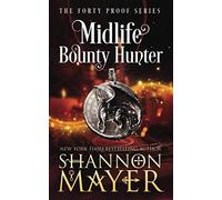 Midlife Bounty Hunter: 1 (The Forty Proof)