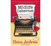 Midlife Cabernet: Life, Love & Laughter After Fifty (Midlife Humor)
