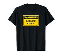 MIDLIFE CRISIS Funny Warning Sign Humor T-Shirt