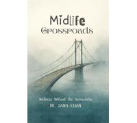 Midlife Crossroads: Wellness Without the Overwhelm