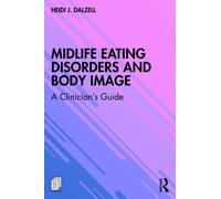 Midlife Eating Disorders and Body Image : A Clinician's Guide