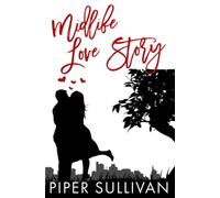 Midlife Love Story: A Later in Life Grumpy Romance (Small Town Lovers)