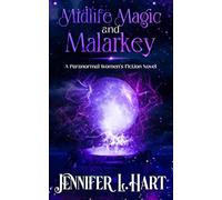 Midlife Magic and Malarkey: A Paranormal Women's Fiction Novel (Cougars and Cauldrons)