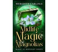 Midlife Magic & Magnolias: Magic at Midnight Series: 1