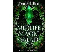 Midlife Magic Malady: A Paranormal Women's Fiction Novel (Legacy Witches of Shadow Cove)