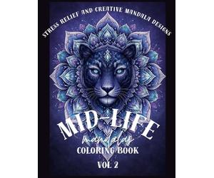 Midlife Mandalas Volume 2: Stress Relief and Creative Mandala Designs