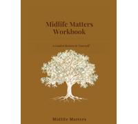 Midlife Matters Workbook: A Guided Return to Yourself