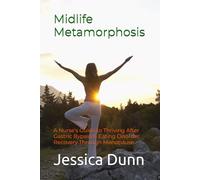 Midlife Metamorphosis: A Nurse’s Guide to Thriving After Gastric Bypass & Eating Disorder Recovery Through Menopause
