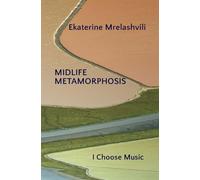 Midlife Metamorphosis: I choose Music