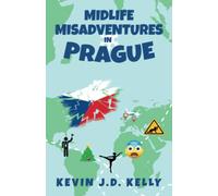 Midlife Misadventures in Prague: Comedy Travel Memoir Series: 2